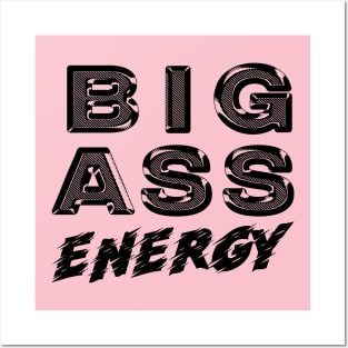 Big Ass Energy Posters and Art